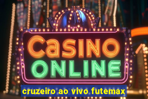 cruzeiro ao vivo futemax